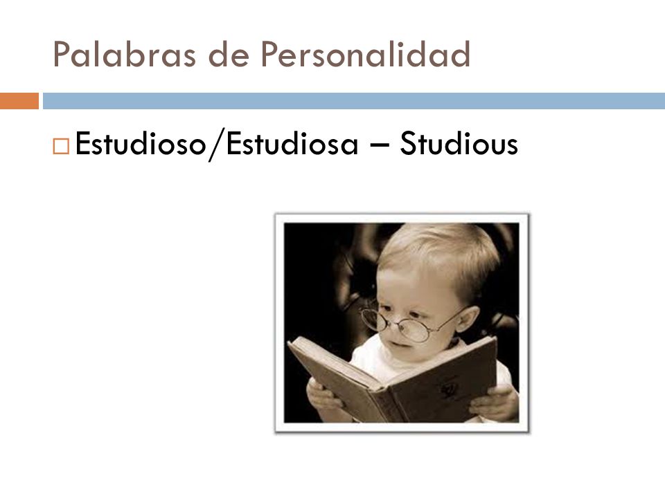 Palabras de Personalidad  Estudioso/Estudiosa – Studious