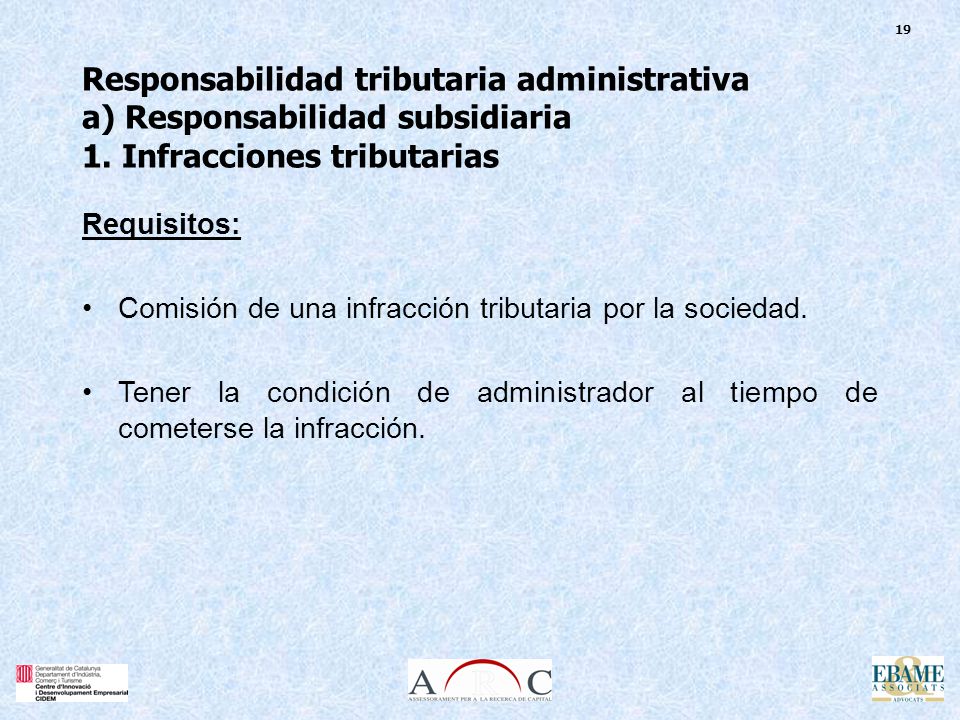 19 Responsabilidad tributaria administrativa a) Responsabilidad subsidiaria 1.