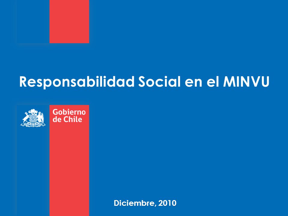 Responsabilidad Social en el MINVU Diciembre, 2010