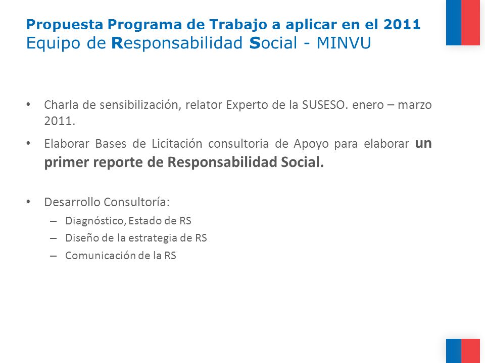Propuesta Programa de Trabajo a aplicar en el 2011 Equipo de Responsabilidad Social - MINVU Charla de sensibilización, relator Experto de la SUSESO.