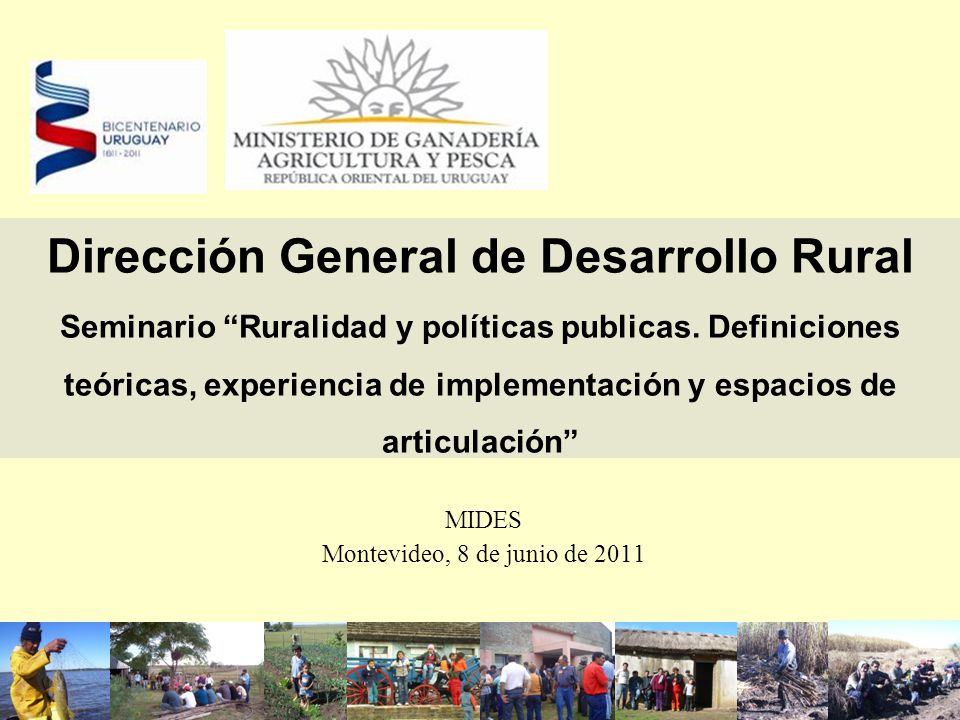 MIDES Montevideo, 8 de junio de 2011 Dirección General de Desarrollo Rural Seminario Ruralidad y políticas publicas.