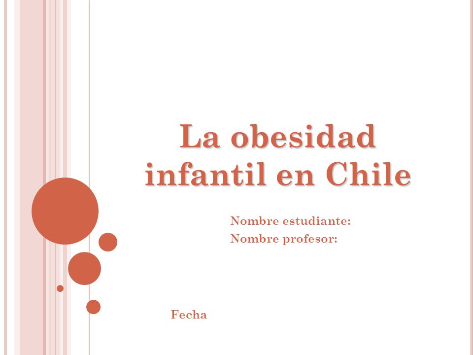 La obesidad infantil en Chile Nombre estudiante: Nombre profesor: Fecha