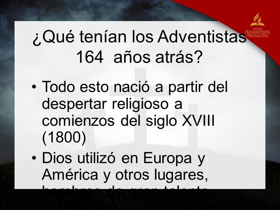 La Historia De Los Adventistas Del Séptimo Día PRIMERA PARTE. - Ppt ...