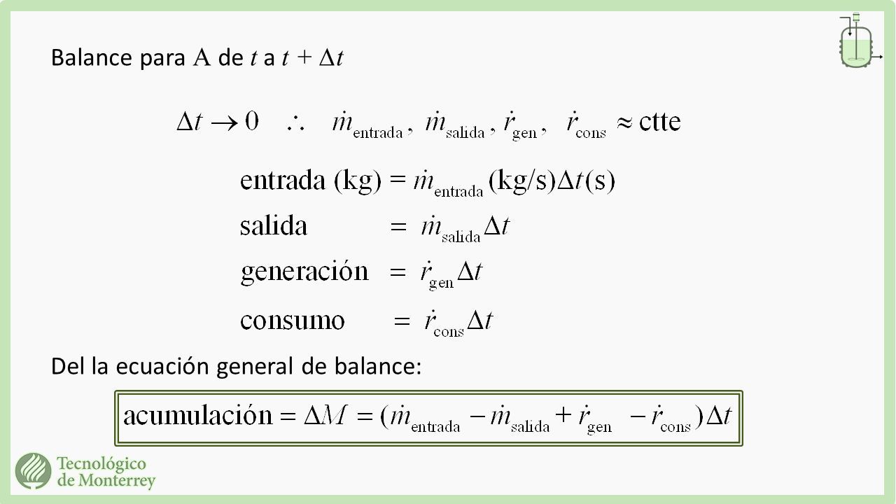 Balance para A de t a t + ∆t Del la ecuación general de balance: