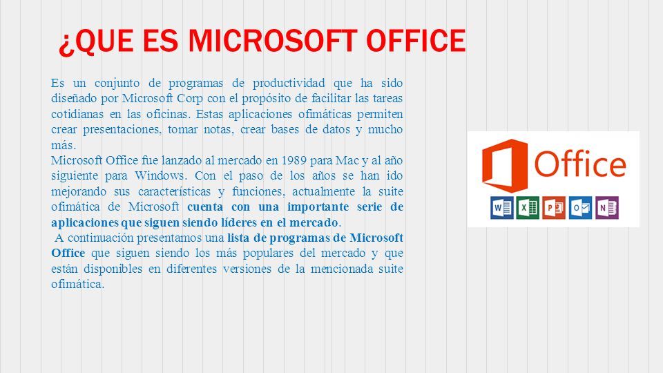 Es un conjunto de programas de productividad que ha sido diseñado por  Microsoft Corp con el propósito de facilitar las tareas cotidianas en las  oficinas. - ppt descargar