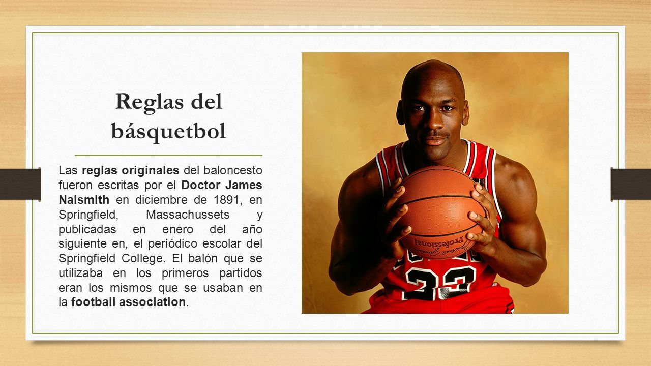 El Básquetbol Reglas del básquetbol Las reglas originales del baloncesto  fueron escritas por el Doctor James Naismith en diciembre de 1891, en  Springfield, - ppt descargar