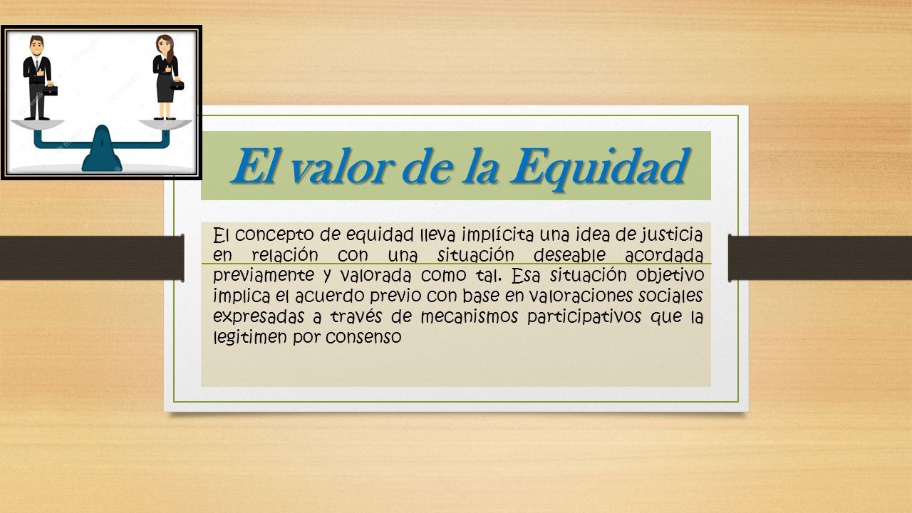 El Valor De La Equidad ¿QUE ES LA EQUIDAD? La Equidad Es Un Valor Que ...