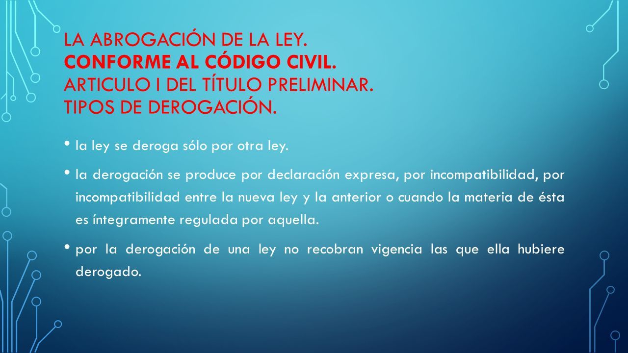 Tercera Unidad InterpretaciÓn IntegraciÓn Y AplicaciÓn Del Derecho La DerogaciÓn Y La 4646