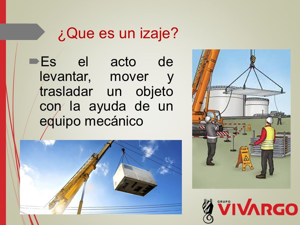 Que Es Un Izaje Es El Acto De Levantar Mover Y Trasladar Un Objeto Con La Ayuda De Un Equipo