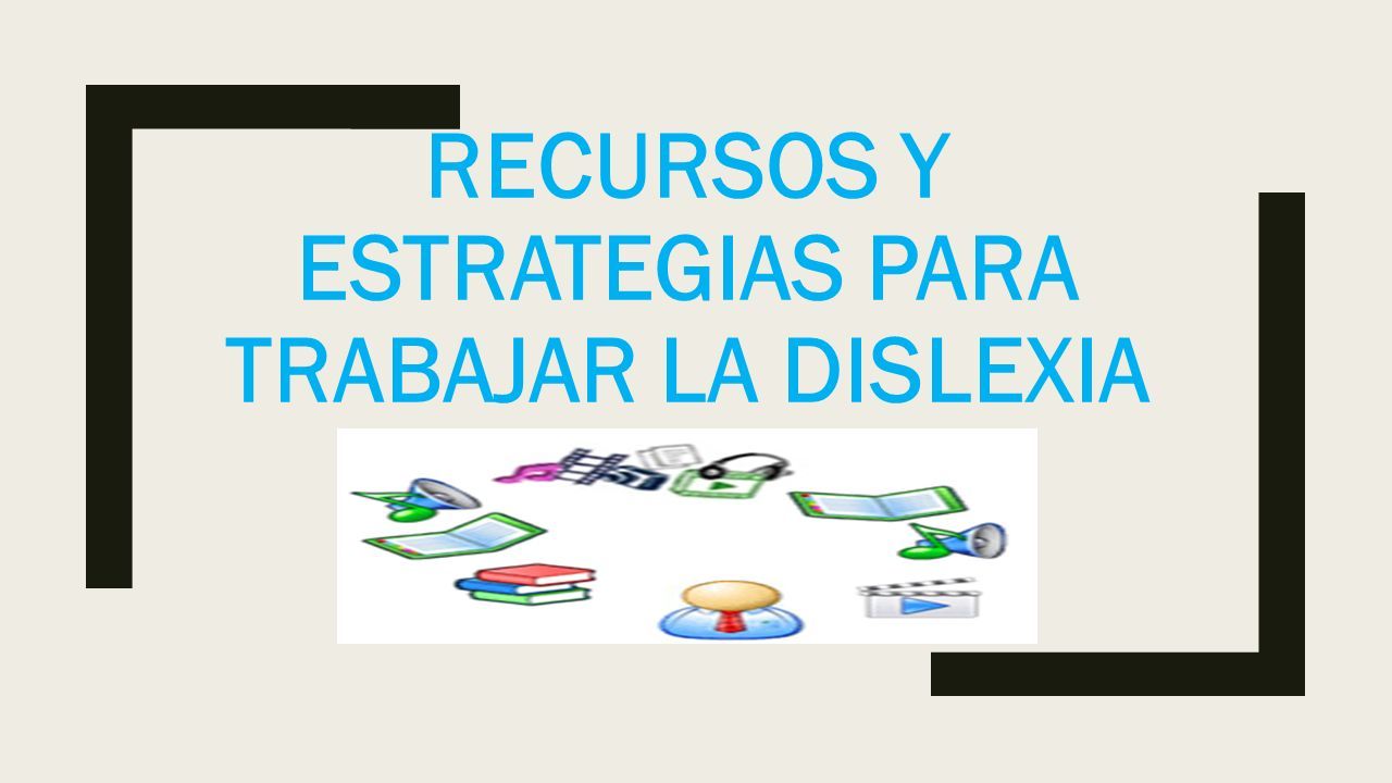 RECURSOS Y ESTRATEGIAS PARA TRABAJAR LA DISLEXIA. - Ppt Descargar