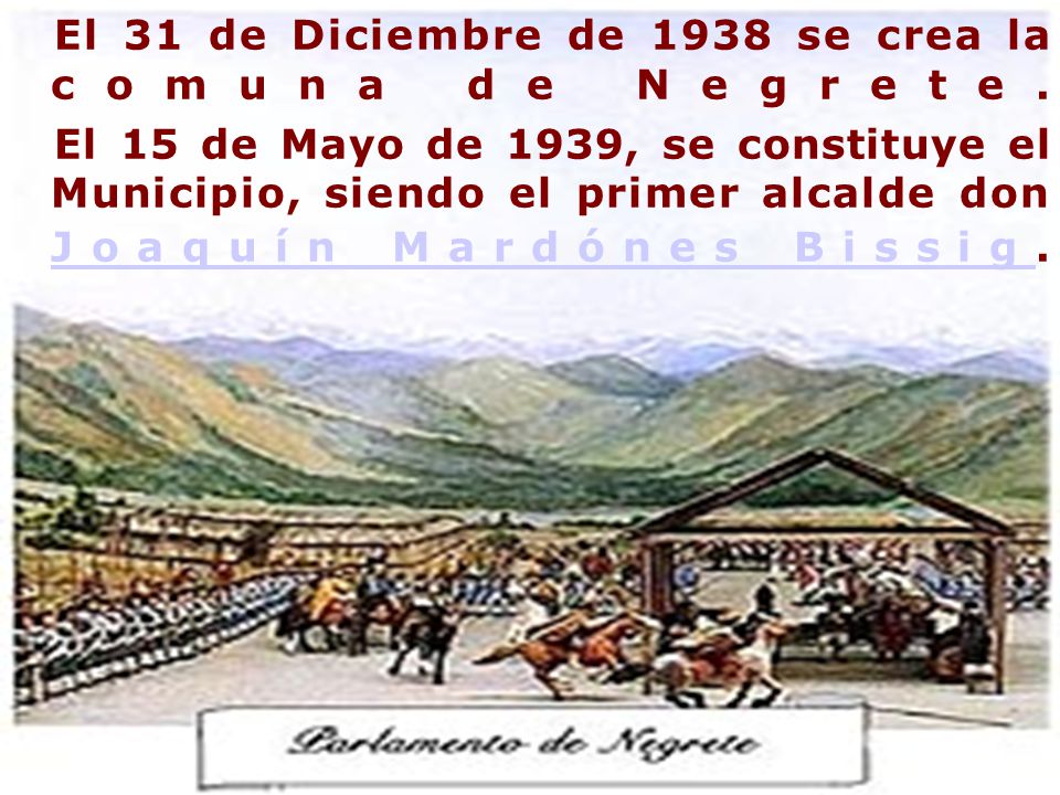 El 20 de Diciembre de 1861, el presidente de la República don José Joaquín Pérez Mascayano, ordena la reconstrucción y fundación de la nueva Villa de Negrete.