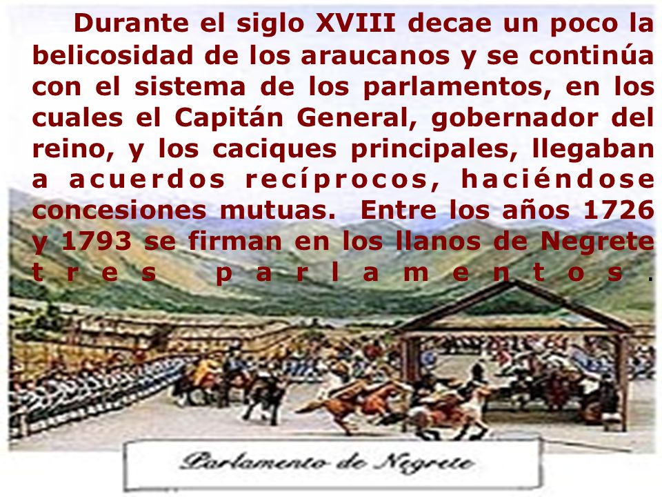 Entre los años 1551 y 1657, en el sector de Negrete se produjeron numerosos enfrentamientos entre españoles y araucanos, siendo varios fuertes construidos y destruidos.