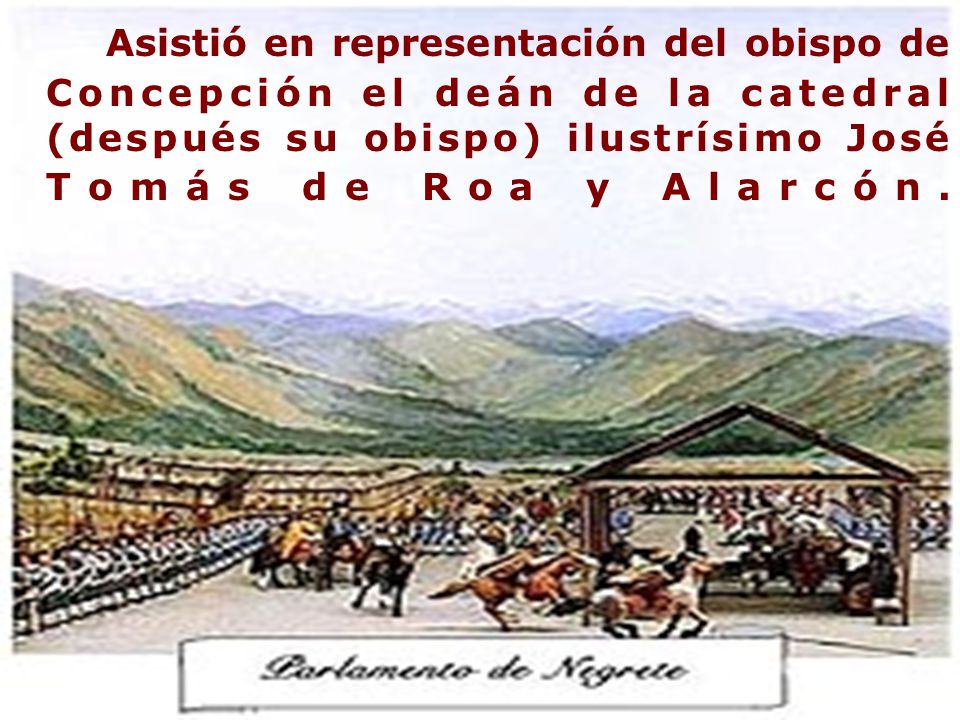 Allí se le reunió el intendente de Concepción, Francisco de la Mata Linares, cerca de 1500 soldados de línea o de milicias y 66 oficiales.