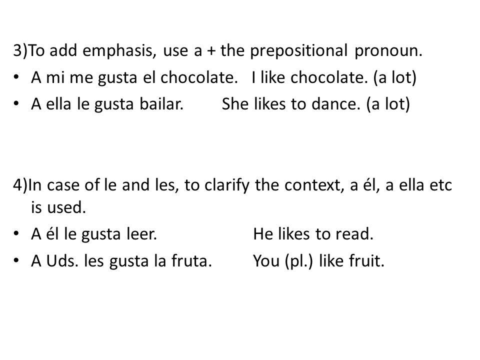 3)To add emphasis, use a + the prepositional pronoun.