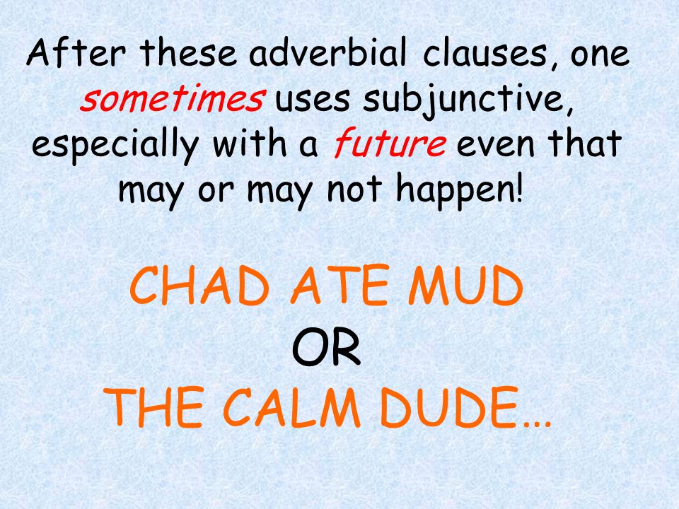 After these adverbial clauses, one sometimes uses subjunctive, especially with a future even that may or may not happen.