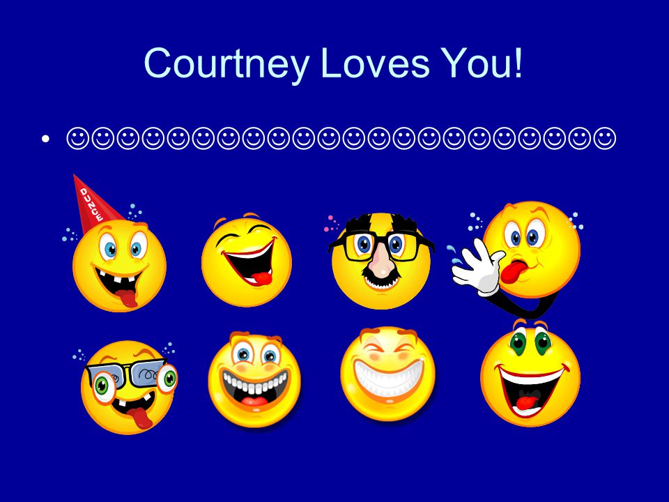 Courtney Loves You!