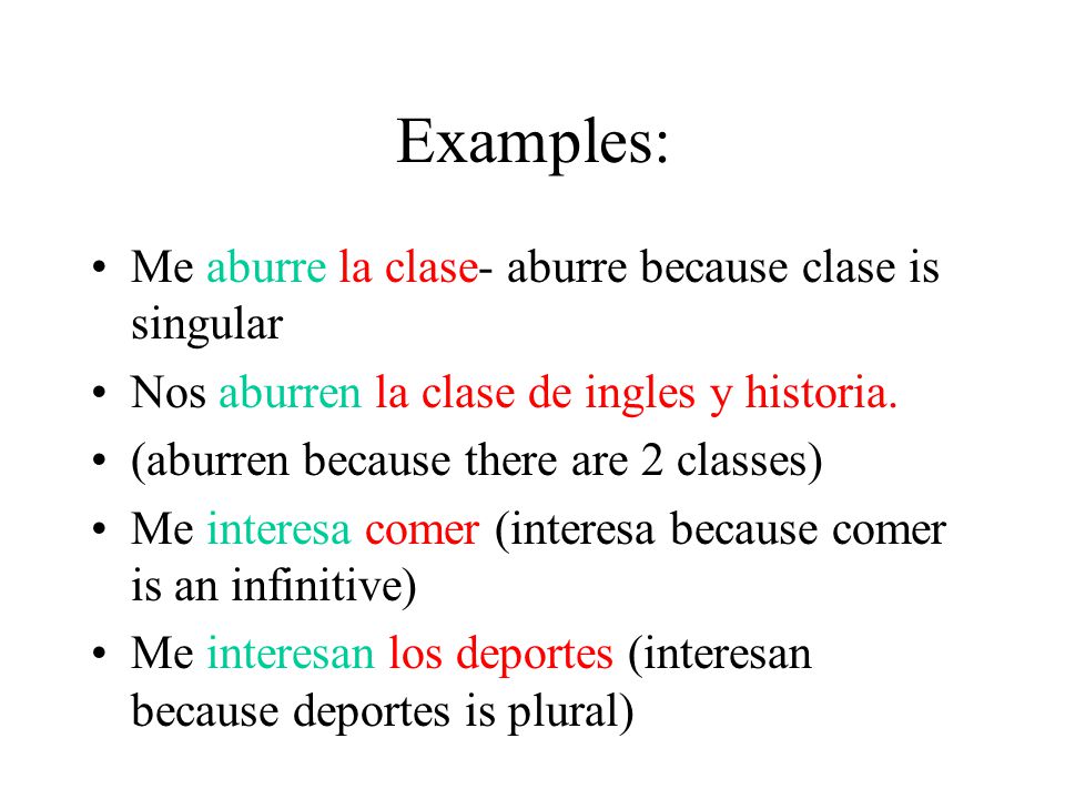 aburre =singular nouns =infinitives aburren =plural nouns
