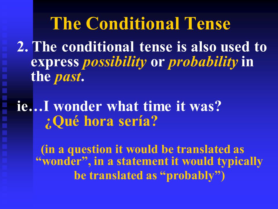 The Conditional Tense 2.