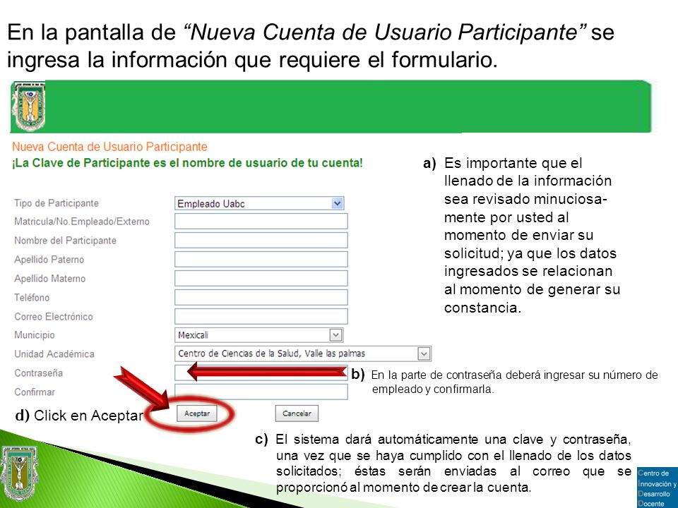 En la pantalla de Nueva Cuenta de Usuario Participante se ingresa la información que requiere el formulario.