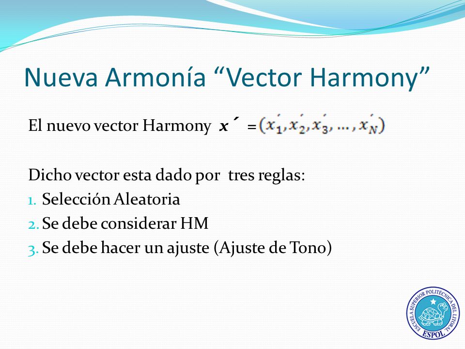 Nueva Armonía Vector Harmony El nuevo vector Harmony x´ = Dicho vector esta dado por tres reglas: 1.