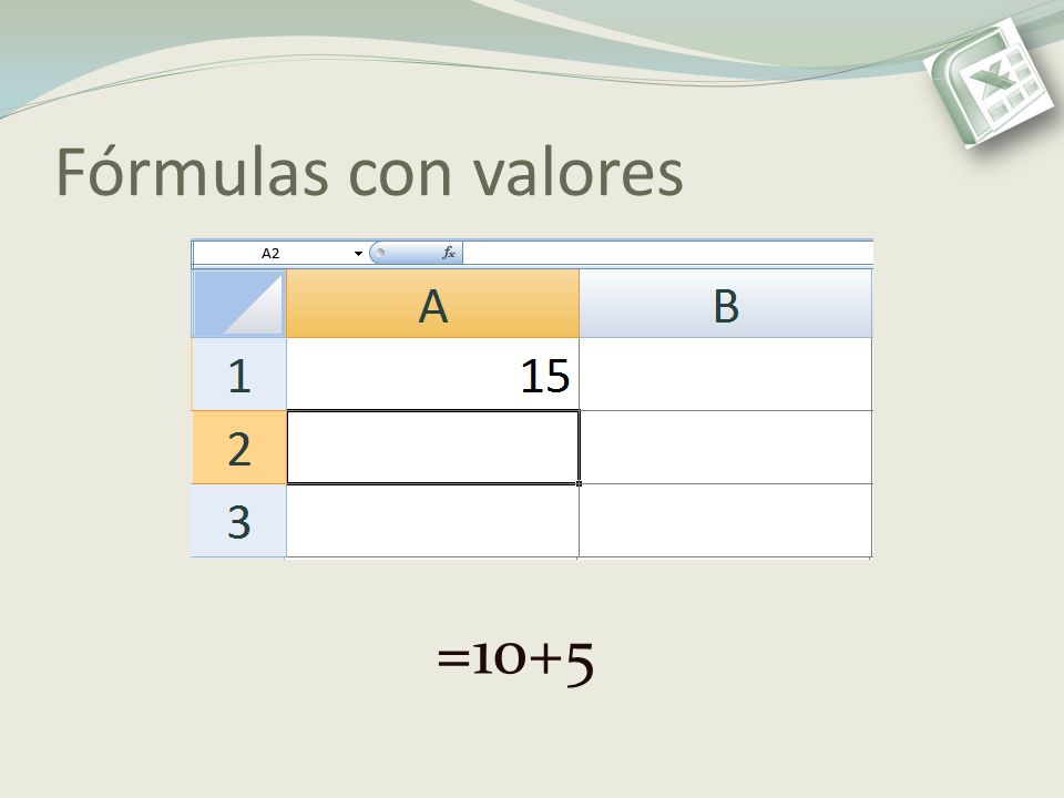 Fórmulas con valores =10+5