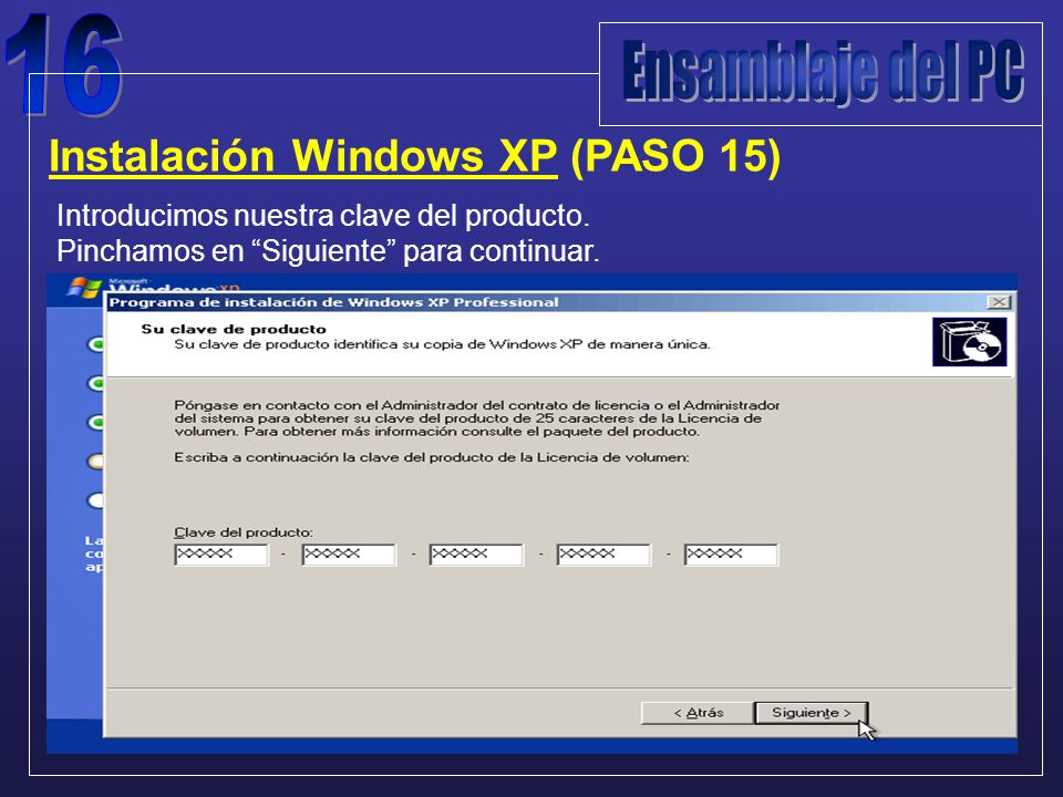 Instalación Windows XP (PASO 15) Introducimos nuestra clave del producto.