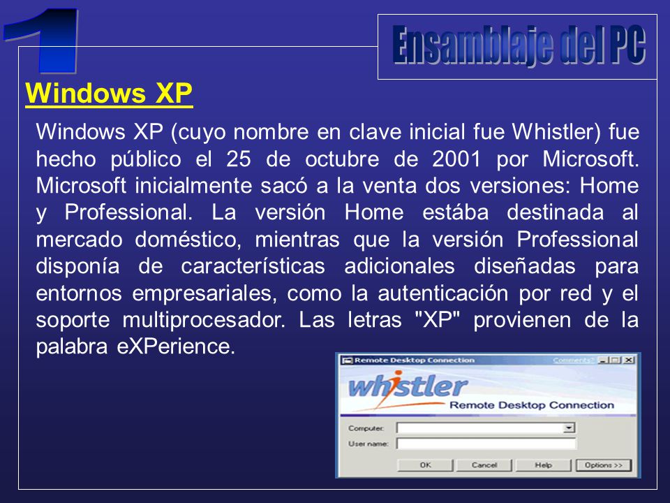Windows XP Windows XP (cuyo nombre en clave inicial fue Whistler) fue hecho público el 25 de octubre de 2001 por Microsoft.