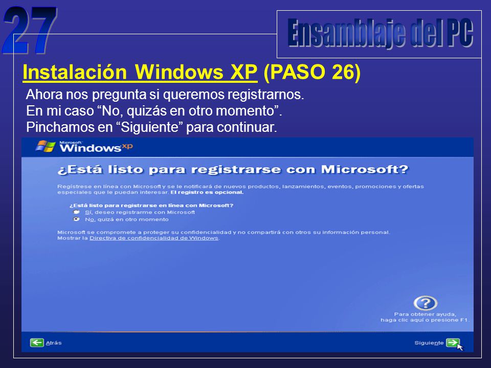 Instalación Windows XP (PASO 26) Ahora nos pregunta si queremos registrarnos.