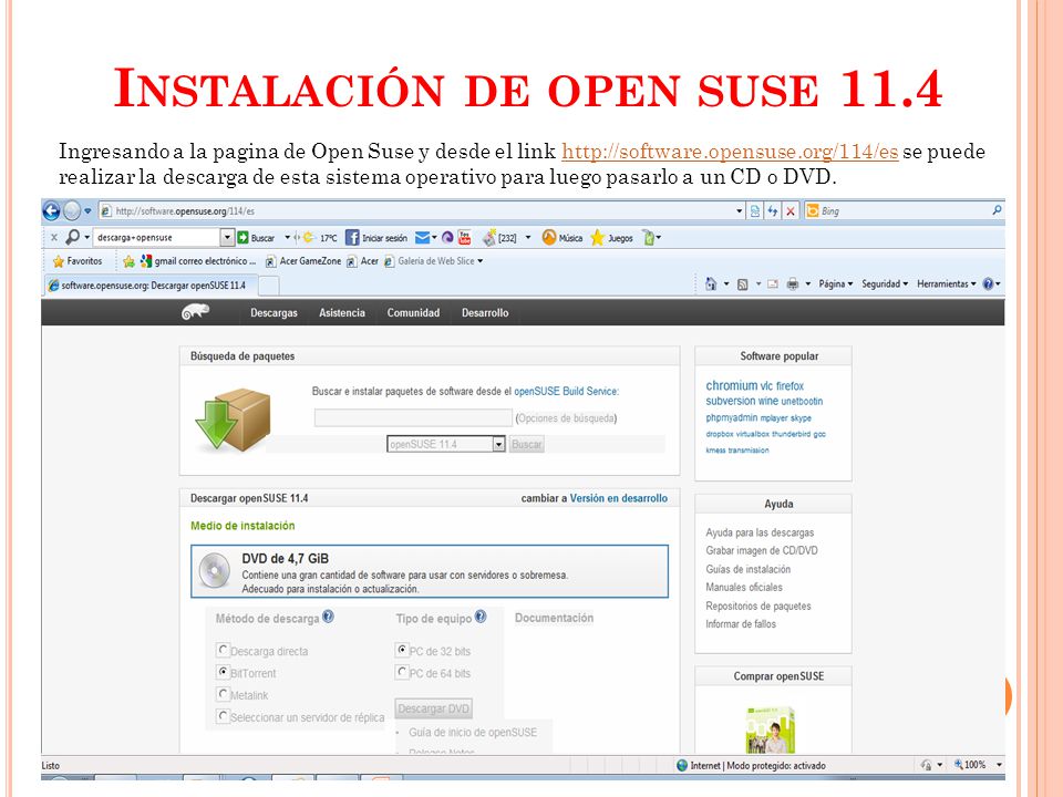 I NSTALACIÓN DE OPEN SUSE 11.4 Ingresando a la pagina de Open Suse y desde el link   se puede realizar la descarga de esta sistema operativo para luego pasarlo a un CD o DVD.