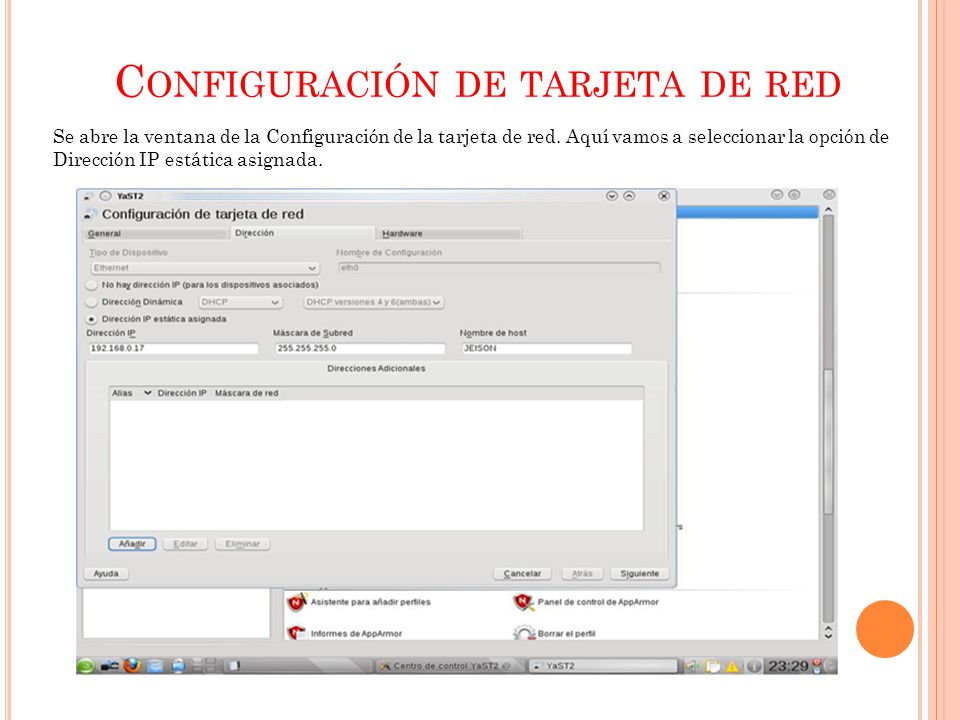 C ONFIGURACIÓN DE TARJETA DE RED Se abre la ventana de la Configuración de la tarjeta de red.