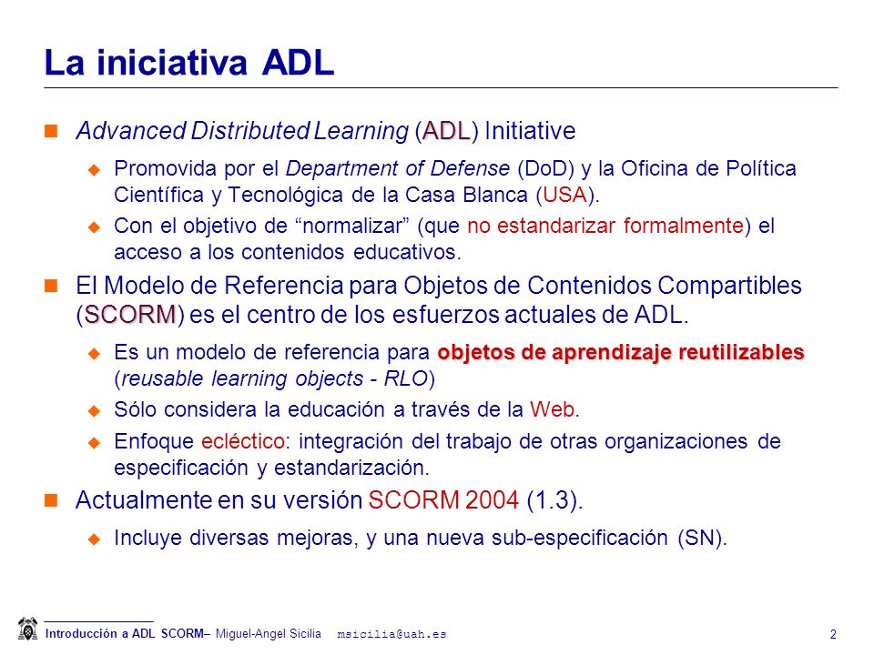 Visión General del Modelo ADL SCORM Objetivos, Estructura y Estado Actual  Miguel-Ángel Sicilia Universidad de Alcalá (Madrid) - ppt descargar