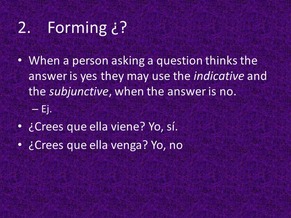 2. Forming ¿.