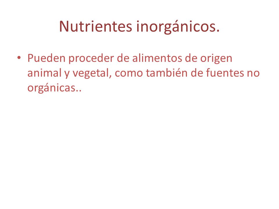 Nutrientes inorgánicos.