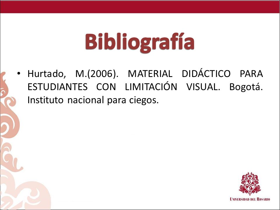 Hurtado, M.(2006). MATERIAL DIDÁCTICO PARA ESTUDIANTES CON LIMITACIÓN VISUAL.
