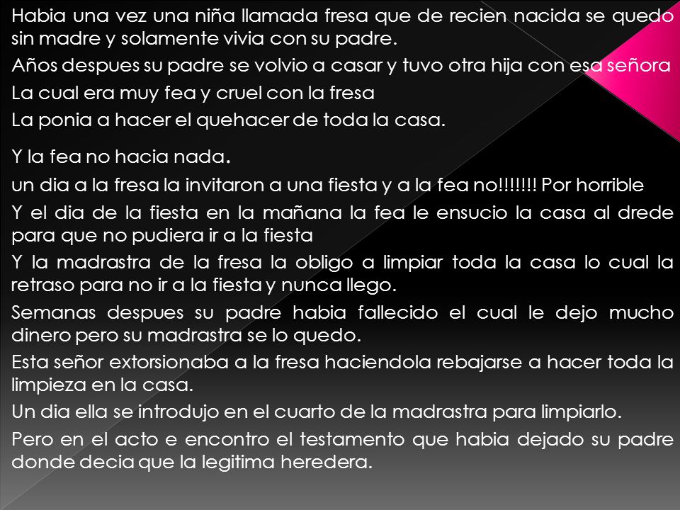 Habia una vez una niña llamada fresa que de recien nacida se quedo sin  madre y solamente vivia con su padre. Años despues su padre se volvio a  casar. - ppt descargar