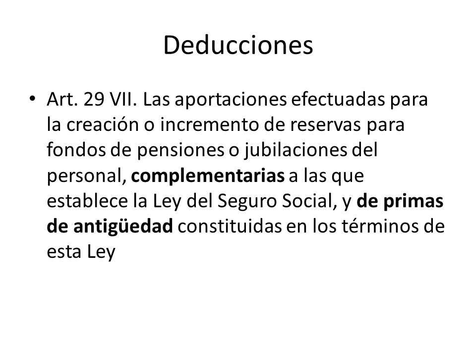 Deducciones Art. 29 VII.