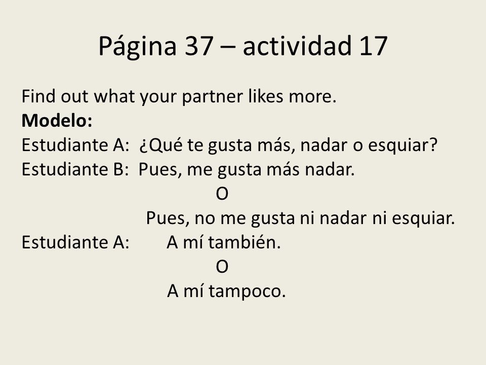 Página 37 – actividad 17 Find out what your partner likes more.