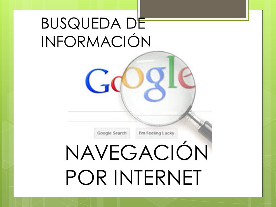 BUSQUEDA DE INFORMACIÓN NAVEGACIÓN POR INTERNET