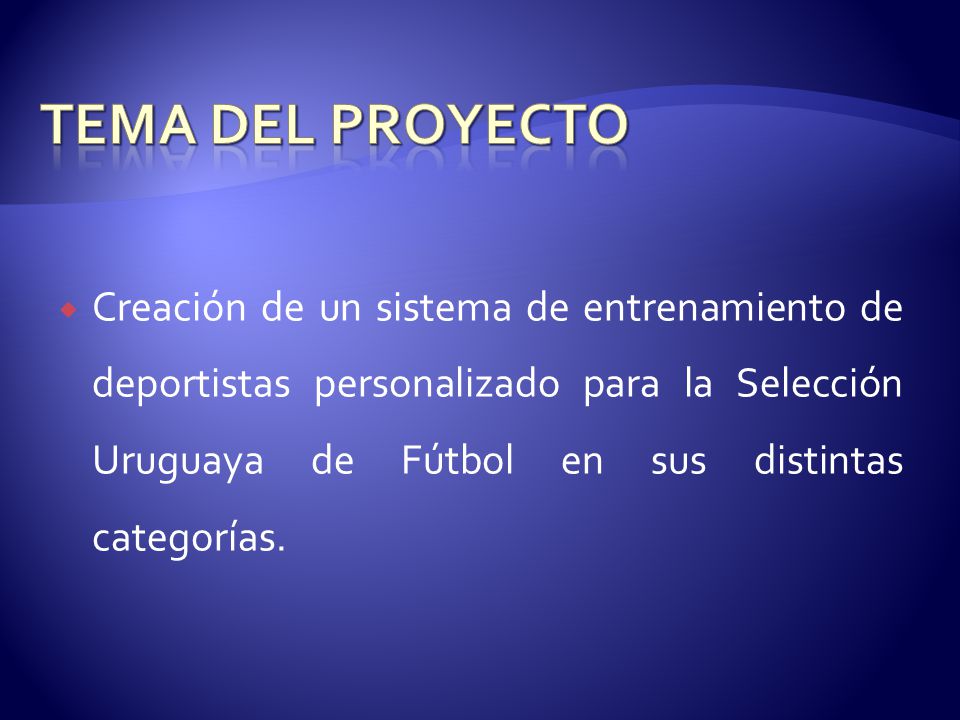  Creación de un sistema de entrenamiento de deportistas personalizado para la Selección Uruguaya de Fútbol en sus distintas categorías.