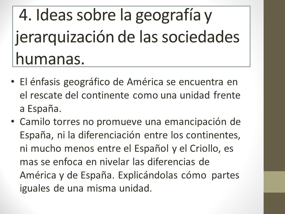 4. Ideas sobre la geografía y jerarquización de las sociedades humanas.