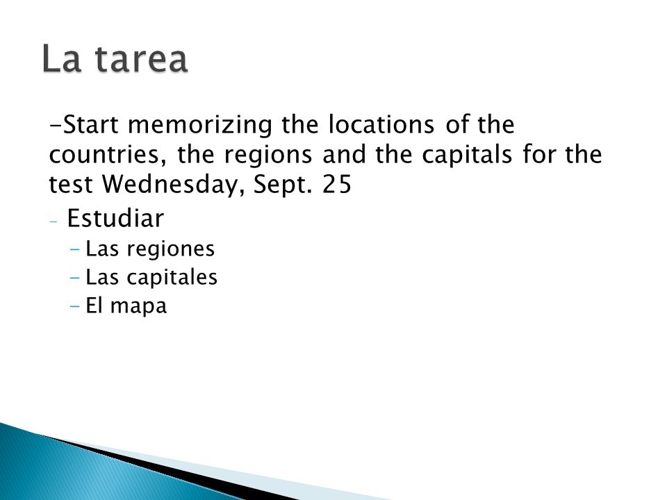 -Start memorizing the locations of the countries, the regions and the capitals for the test Wednesday, Sept.
