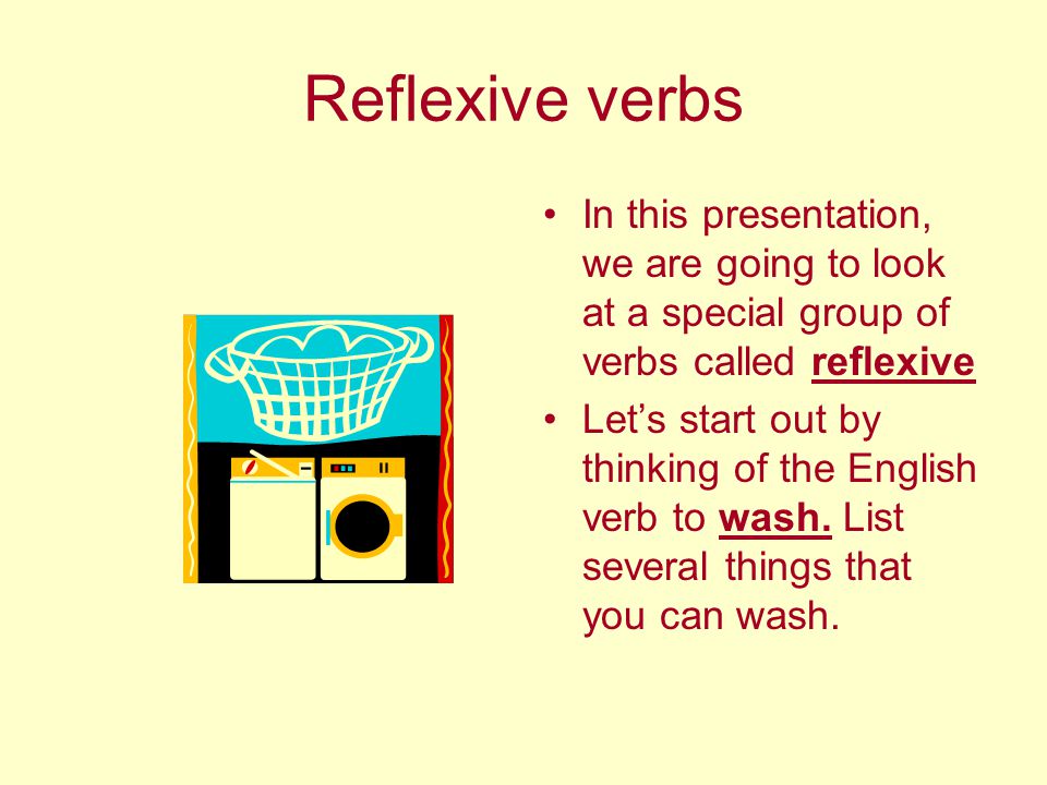 Reflexive verbs Los verbos reflexivos
