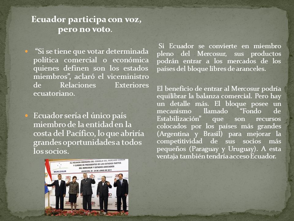 Ecuador participa con voz, pero no voto.