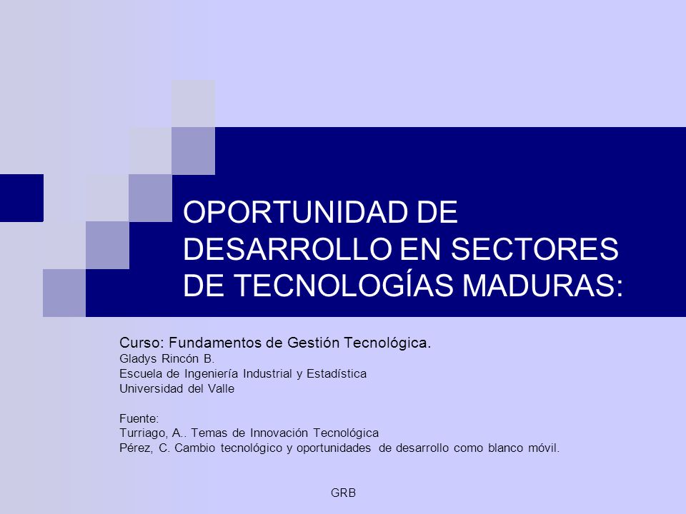 Grb Oportunidad De Desarrollo En Sectores De Tecnologias Maduras