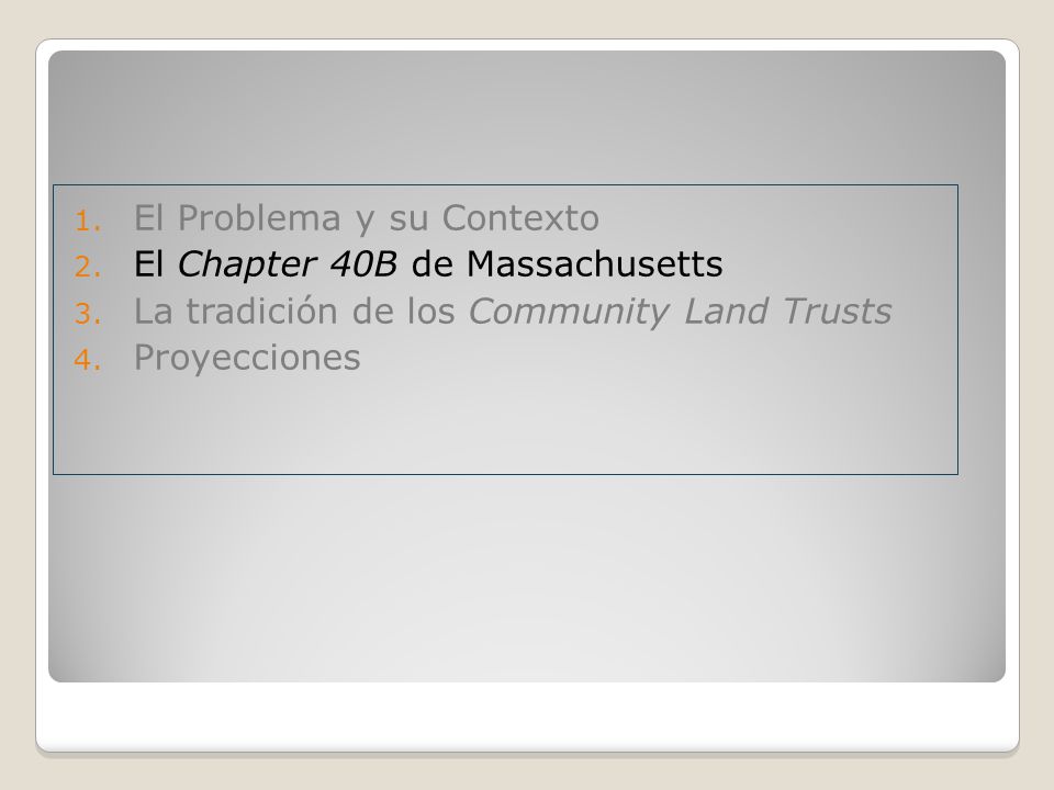 1. El Problema y su Contexto 2. El Chapter 40B de Massachusetts 3.