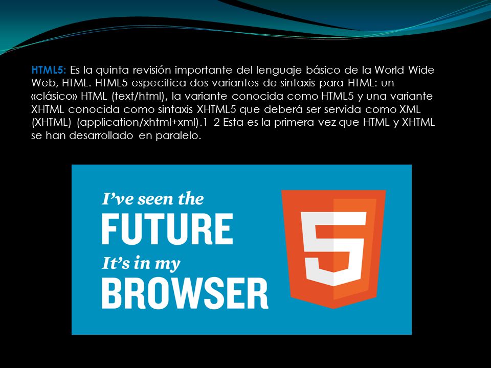 HTML5: Es la quinta revisión importante del lenguaje básico de la World Wide Web, HTML.