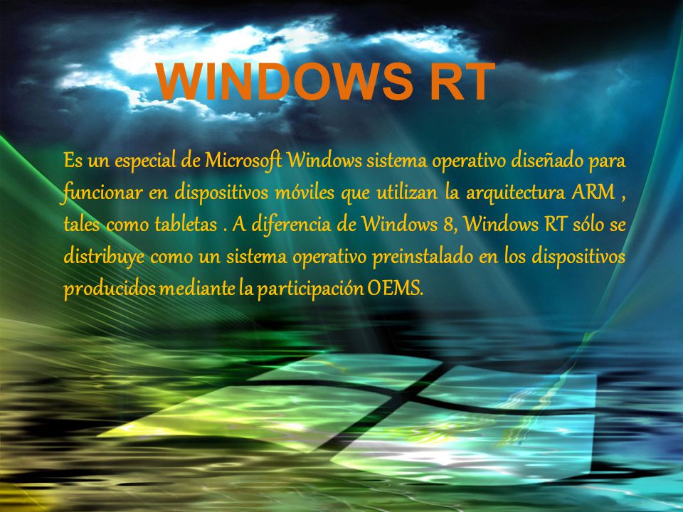 Es un especial de Microsoft Windows sistema operativo diseñado para funcionar en dispositivos móviles que utilizan la arquitectura ARM, tales como tabletas.