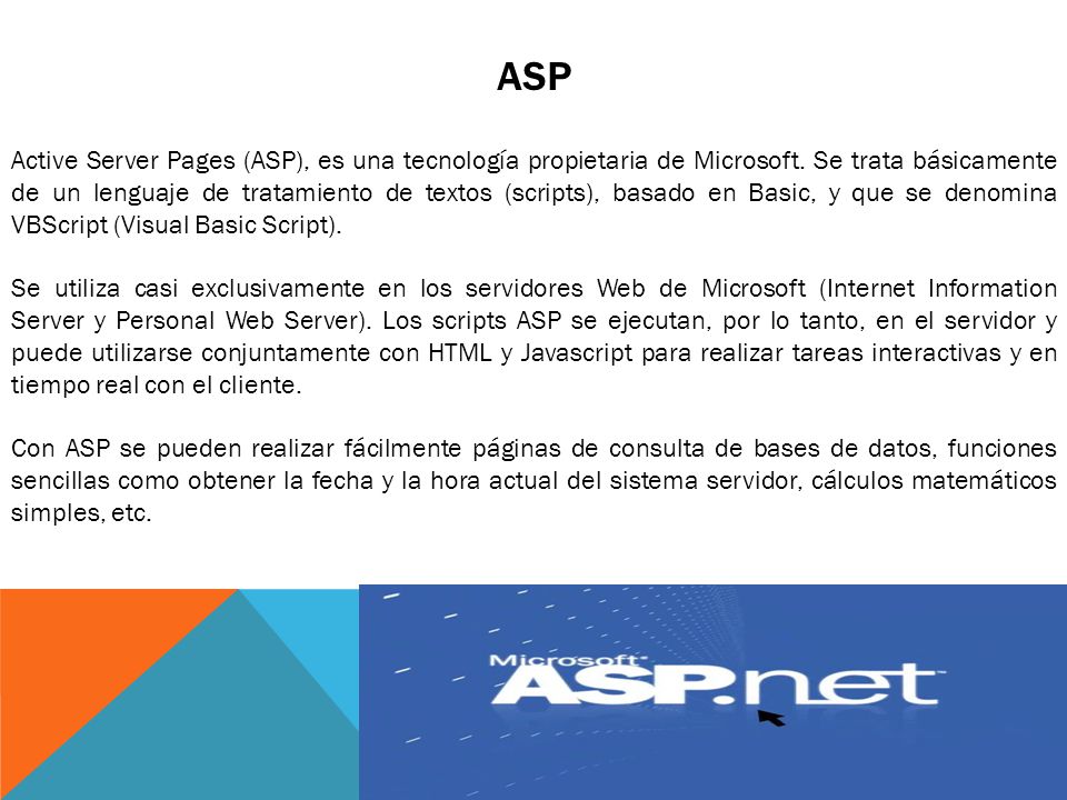 ASP Active Server Pages (ASP), es una tecnología propietaria de Microsoft.