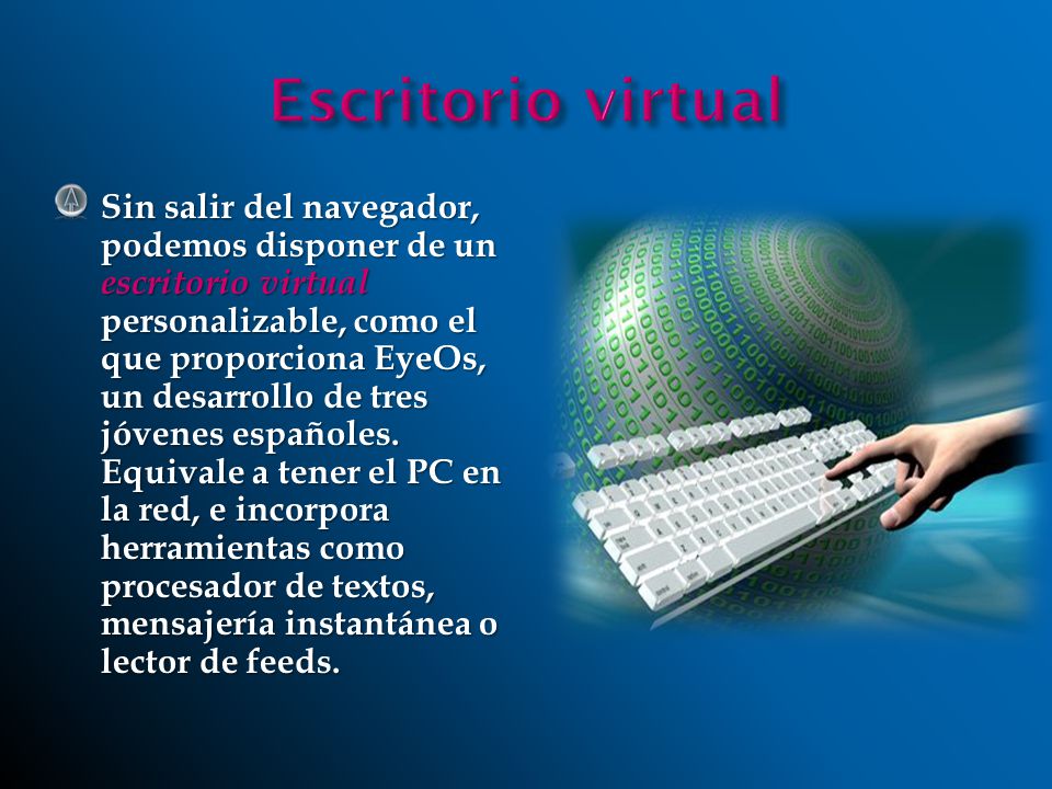 Sin salir del navegador, podemos disponer de un escritorio virtual personalizable, como el que proporciona EyeOs, un desarrollo de tres jóvenes españoles.