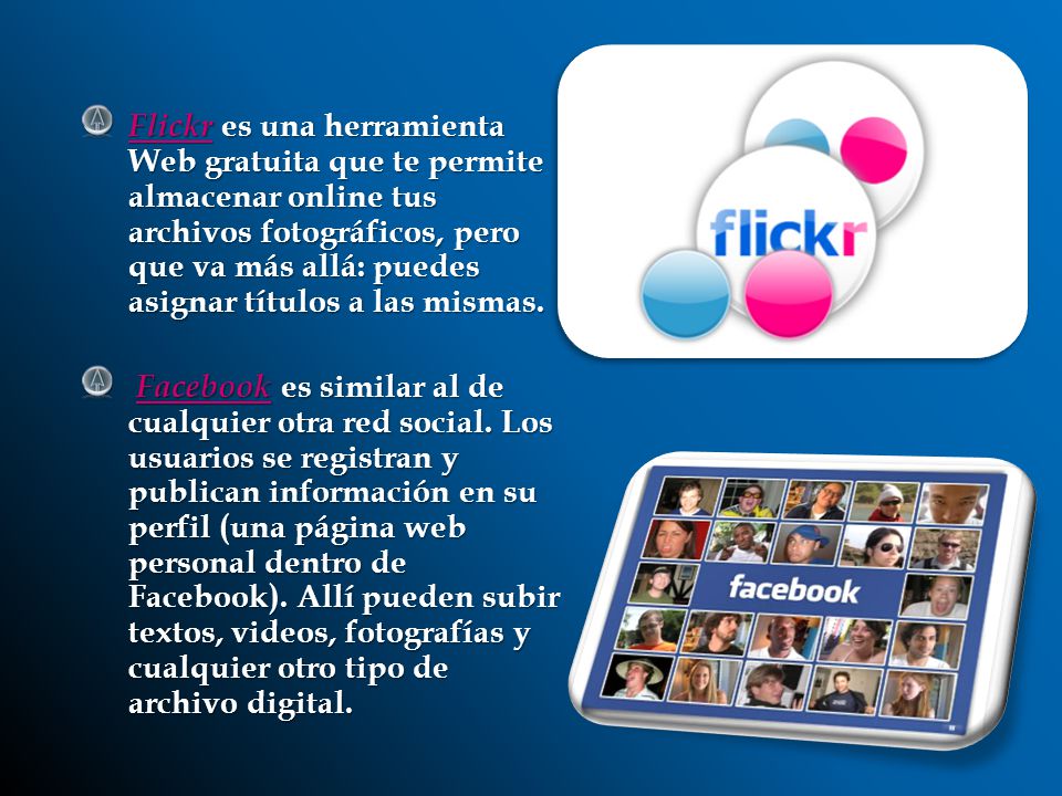 Flickr es una herramienta Web gratuita que te permite almacenar online tus archivos fotográficos, pero que va más allá: puedes asignar títulos a las mismas.